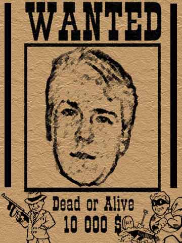 WANTED!!! DEAD or ALIVE!!!